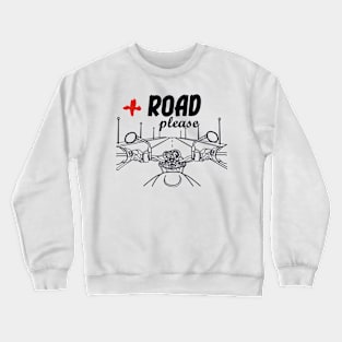 More road please. Passion for motorbikes Crewneck Sweatshirt